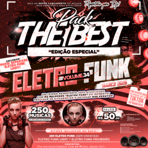 PACK THE BEST - ESPECIAL ELETRO FUNK VOL.34