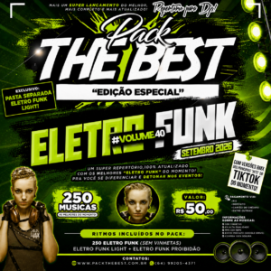 PACK THE BEST - ESPECIAL ELETRO FUNK VOL.40